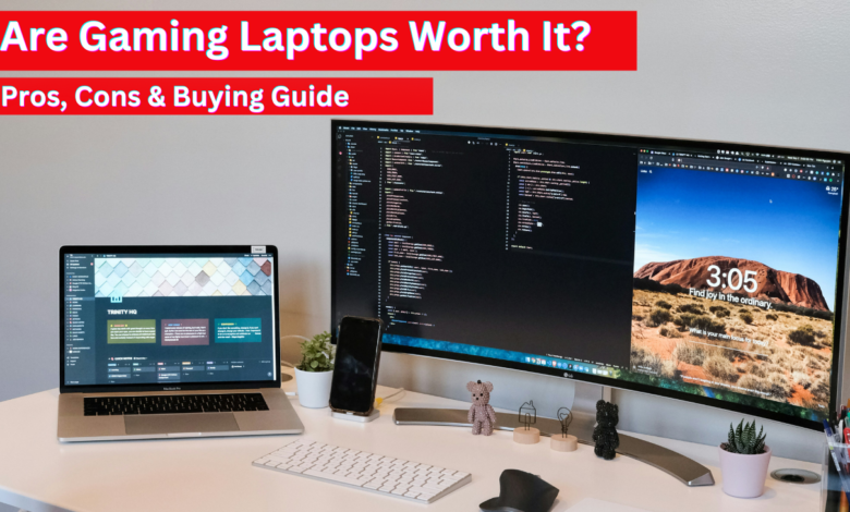 Are Gaming Laptops Worth It in 2024? Pros, Cons & Buying Guide